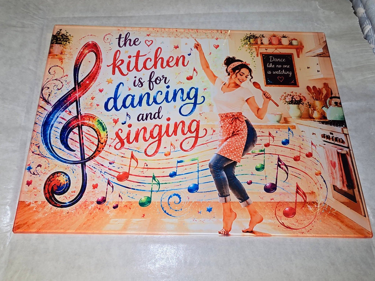 The kitchen is for dancing and singing - glass chopping board