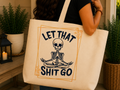Let that shit go - tote bag