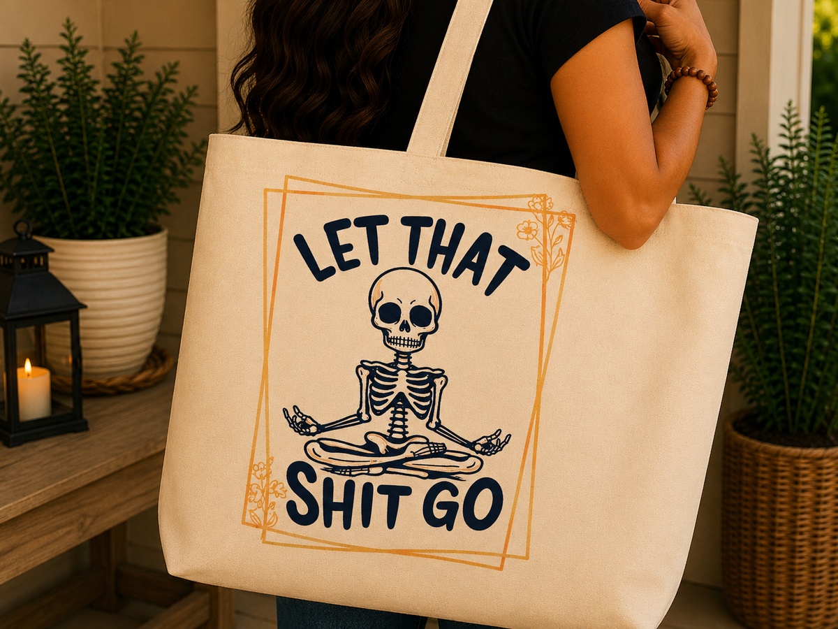 Let that shit go - tote bag