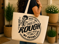 When I Said I Liked It Rough – Tote Bag