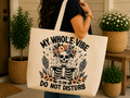 My Whole Vibe Is On Do Not Disturb – Skeleton Tote Bag