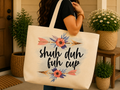 Shuh Duh Fuh Cup – Tote Bag