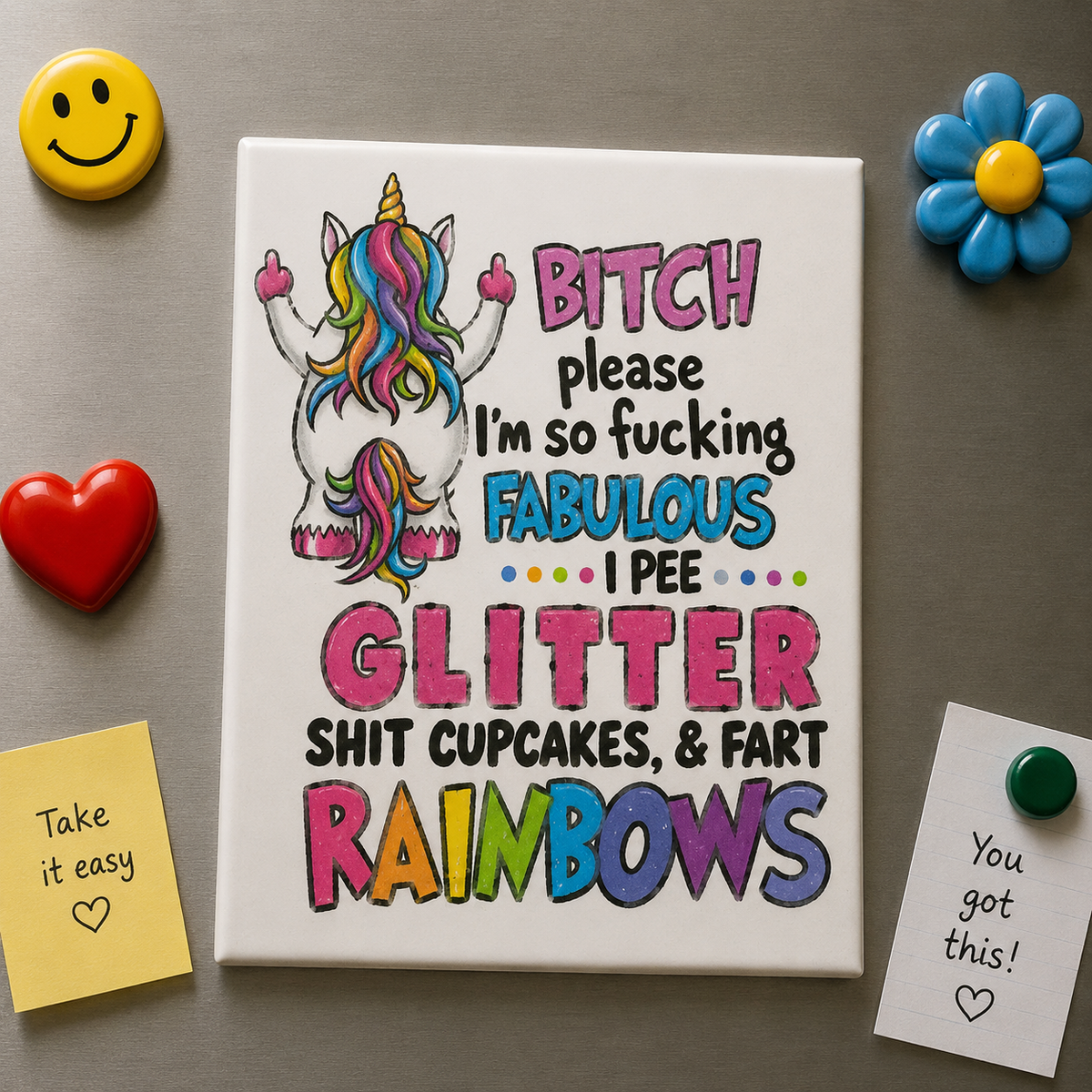 Bitch Please, I’m So Fabulous” Funny Rainbow Unicorn Magnet