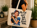 My Cat and I Talk Sh*t About You – Tote Bag