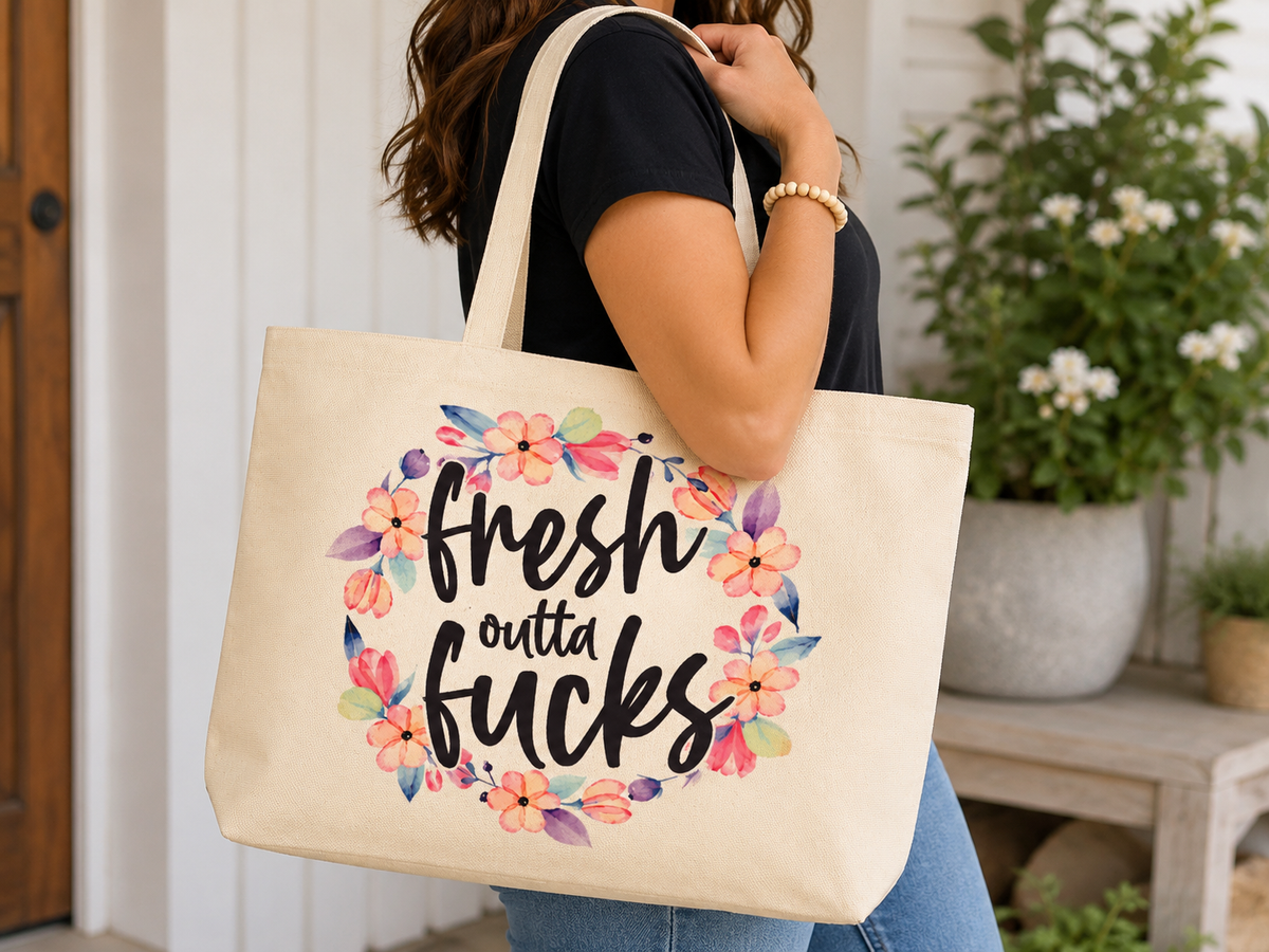 "Fresh Outta Fucks” – Floral Funny Tote Bag